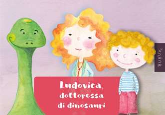 Bubuk di Ludovica, Dottoressa di
dinosauri